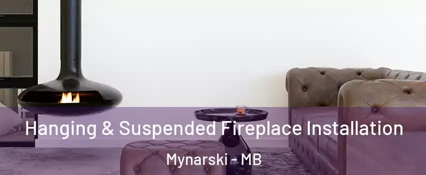  Hanging & Suspended Fireplace Installation Mynarski - MB