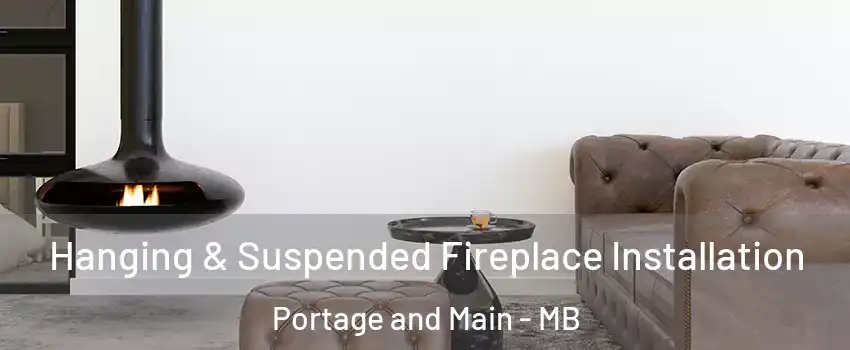  Hanging & Suspended Fireplace Installation Portage and Main - MB