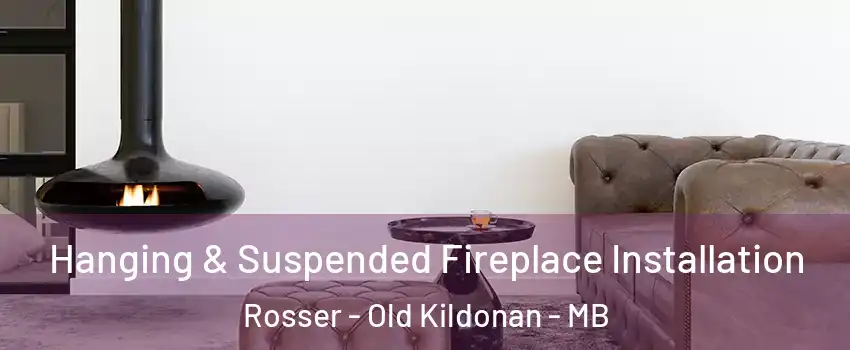  Hanging & Suspended Fireplace Installation Rosser - Old Kildonan - MB