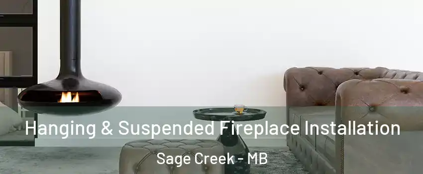  Hanging & Suspended Fireplace Installation Sage Creek - MB