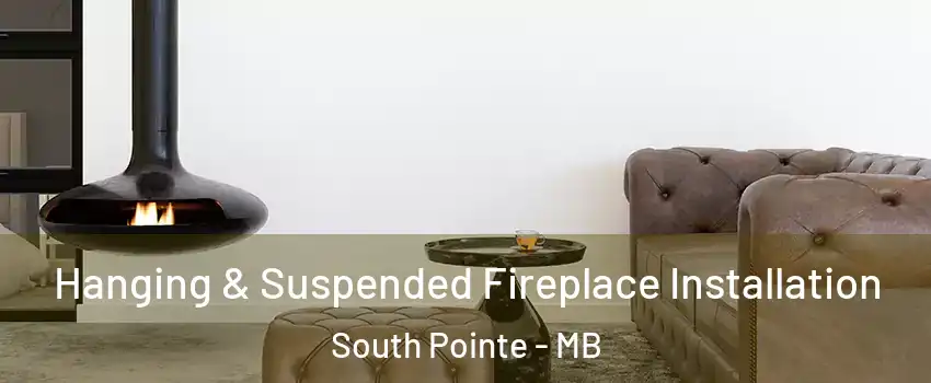  Hanging & Suspended Fireplace Installation South Pointe - MB