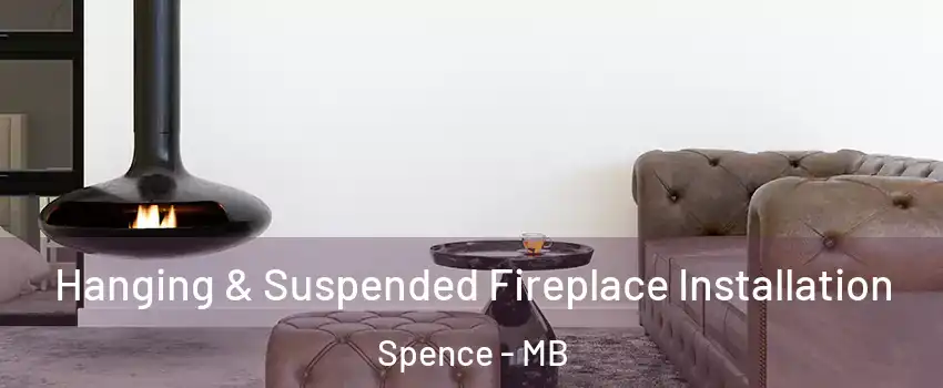  Hanging & Suspended Fireplace Installation Spence - MB