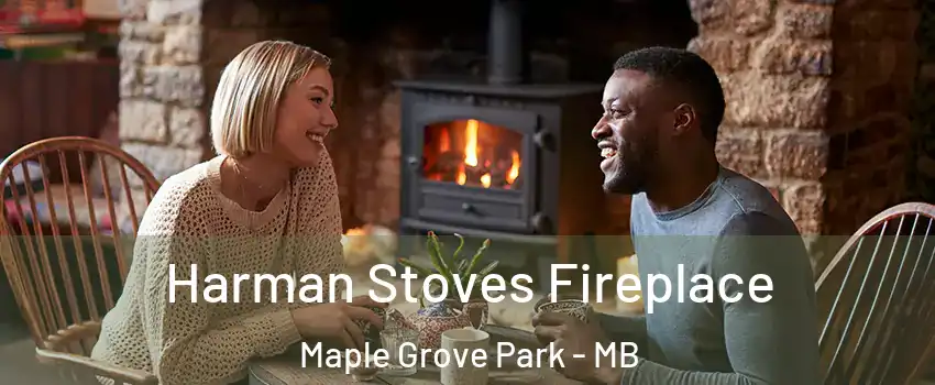  Harman Stoves Fireplace Maple Grove Park - MB