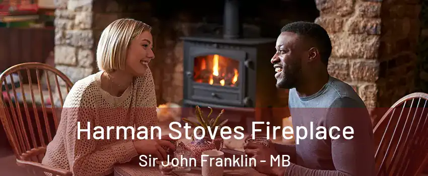  Harman Stoves Fireplace Sir John Franklin - MB