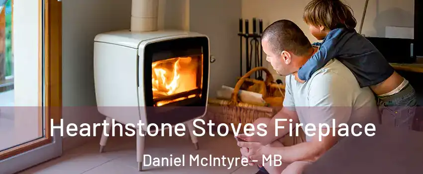  Hearthstone Stoves Fireplace Daniel McIntyre - MB