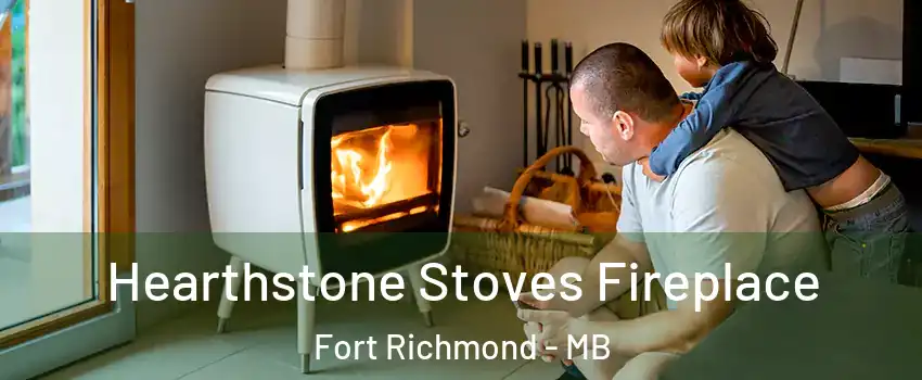  Hearthstone Stoves Fireplace Fort Richmond - MB