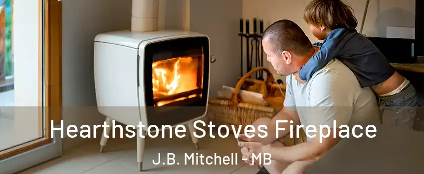  Hearthstone Stoves Fireplace J.B. Mitchell - MB