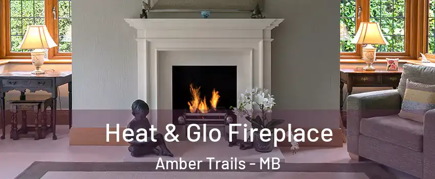  Heat & Glo Fireplace Amber Trails - MB