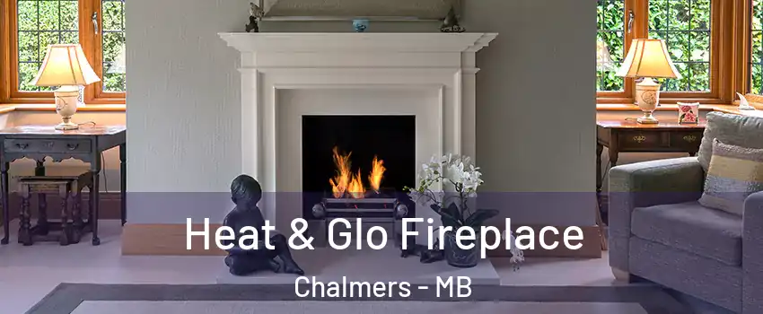  Heat & Glo Fireplace Chalmers - MB