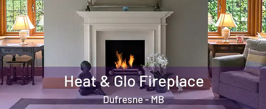  Heat & Glo Fireplace Dufresne - MB