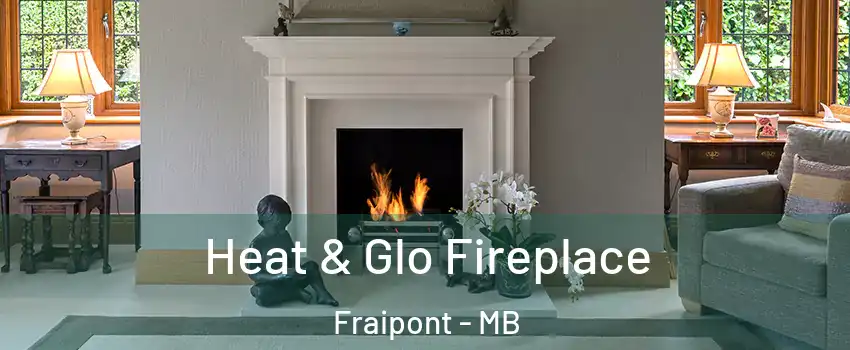  Heat & Glo Fireplace Fraipont - MB