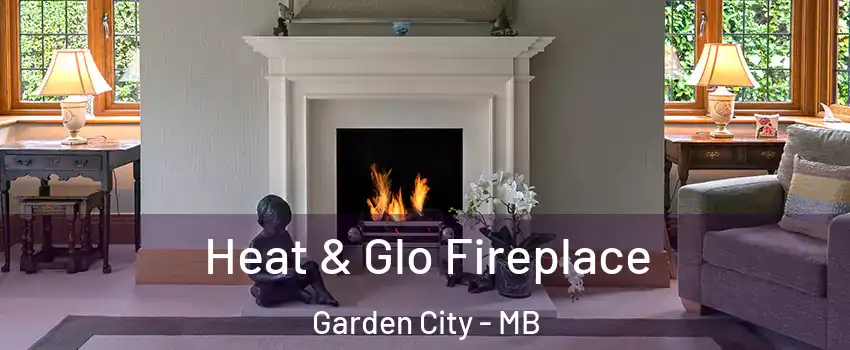  Heat & Glo Fireplace Garden City - MB