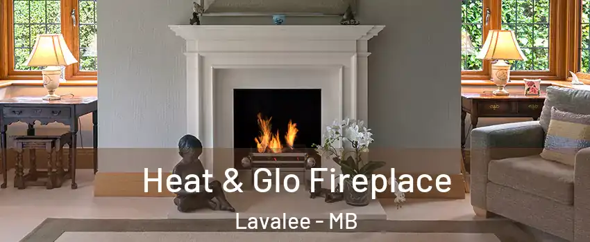 Heat & Glo Fireplace Lavalee - MB