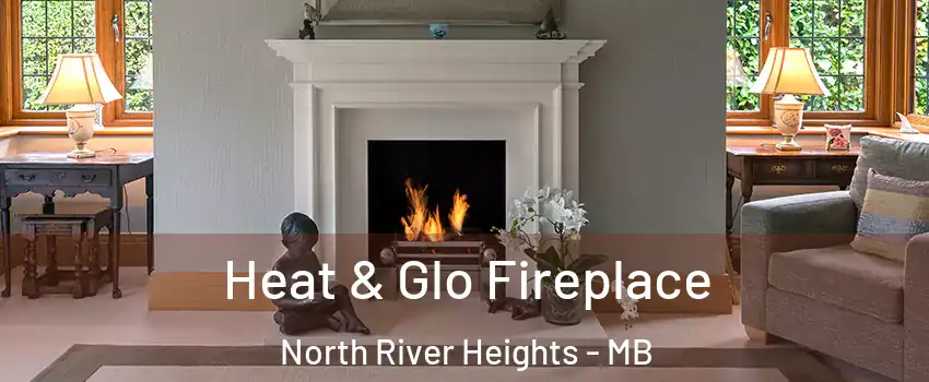  Heat & Glo Fireplace North River Heights - MB