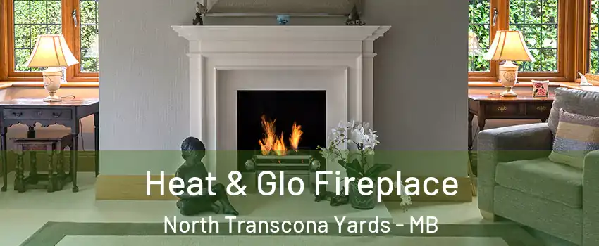  Heat & Glo Fireplace North Transcona Yards - MB