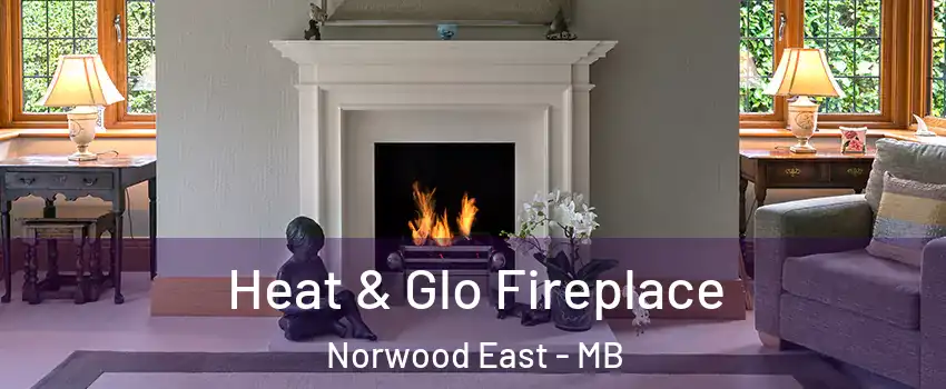  Heat & Glo Fireplace Norwood East - MB