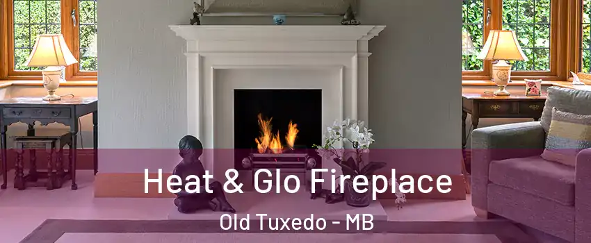  Heat & Glo Fireplace Old Tuxedo - MB