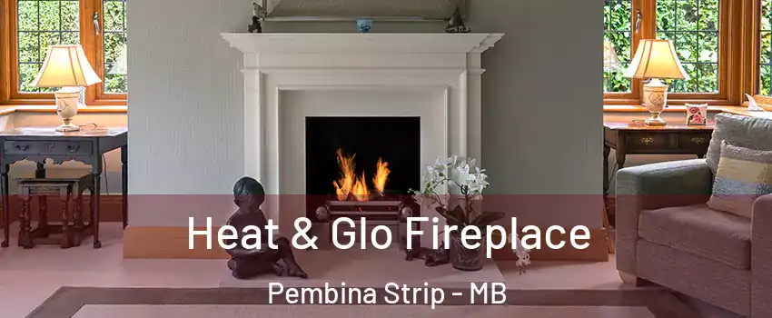  Heat & Glo Fireplace Pembina Strip - MB