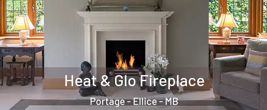  Heat & Glo Fireplace Portage - Ellice - MB