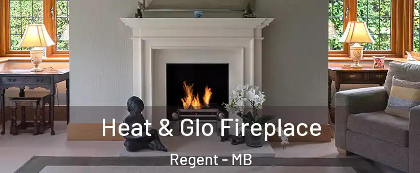  Heat & Glo Fireplace Regent - MB