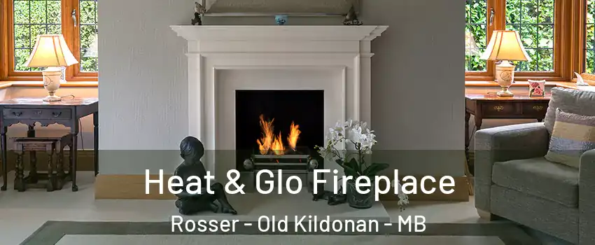  Heat & Glo Fireplace Rosser - Old Kildonan - MB