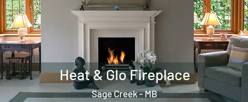  Heat & Glo Fireplace Sage Creek - MB