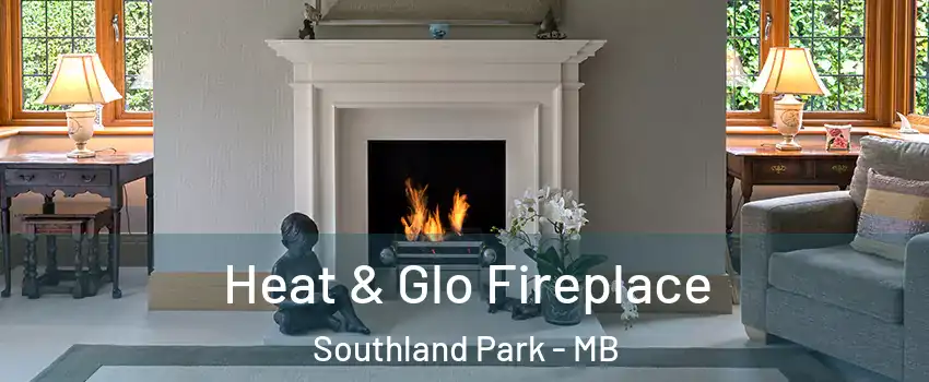  Heat & Glo Fireplace Southland Park - MB