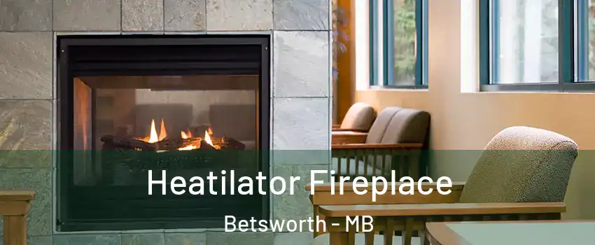  Heatilator Fireplace Betsworth - MB
