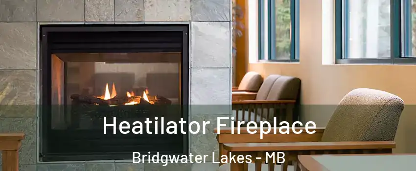  Heatilator Fireplace Bridgwater Lakes - MB