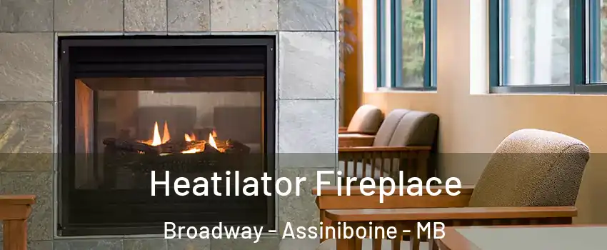  Heatilator Fireplace Broadway - Assiniboine - MB