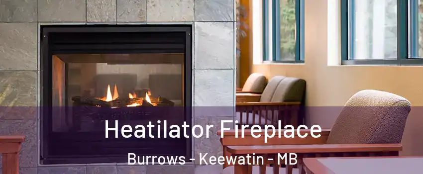  Heatilator Fireplace Burrows - Keewatin - MB