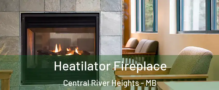  Heatilator Fireplace Central River Heights - MB