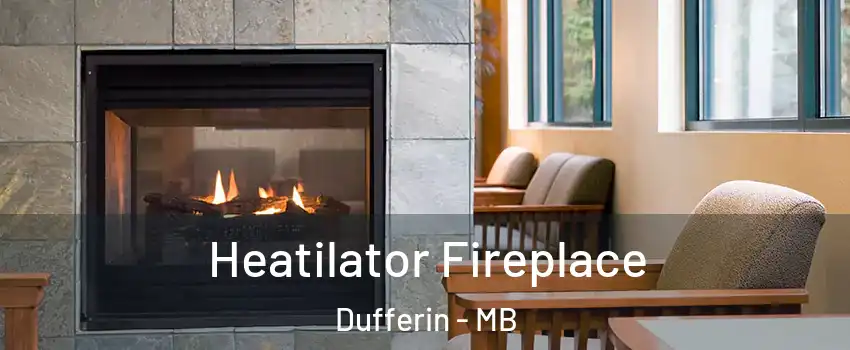  Heatilator Fireplace Dufferin - MB