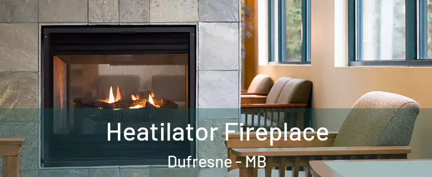  Heatilator Fireplace Dufresne - MB