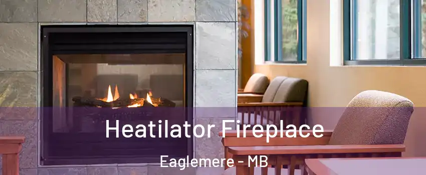  Heatilator Fireplace Eaglemere - MB