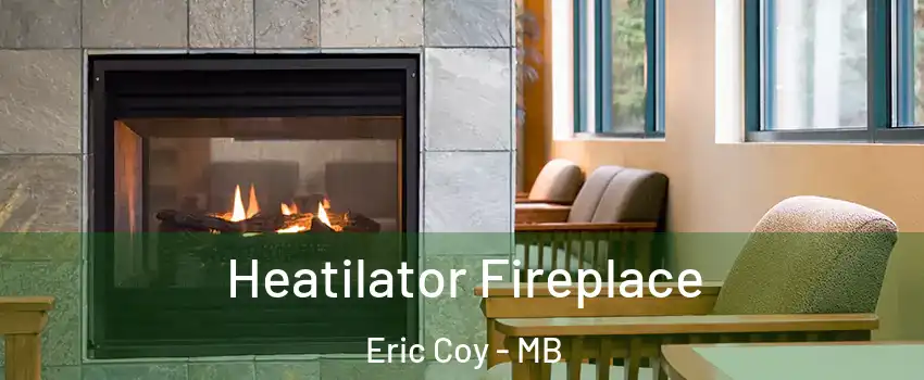  Heatilator Fireplace Eric Coy - MB