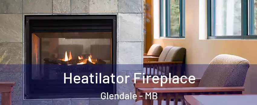  Heatilator Fireplace Glendale - MB