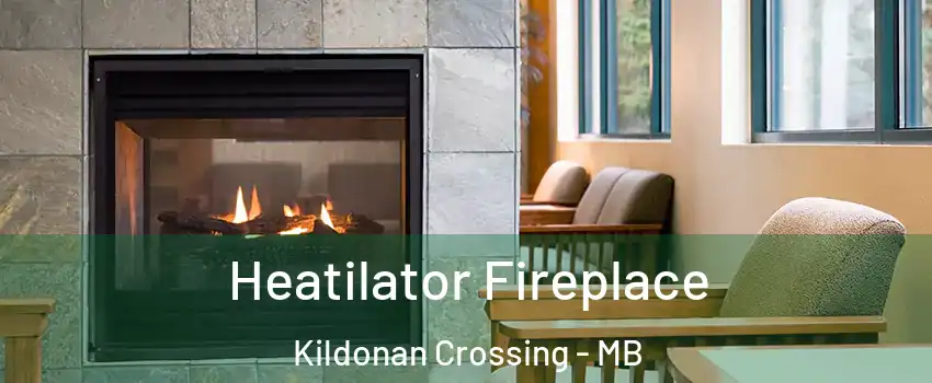  Heatilator Fireplace Kildonan Crossing - MB