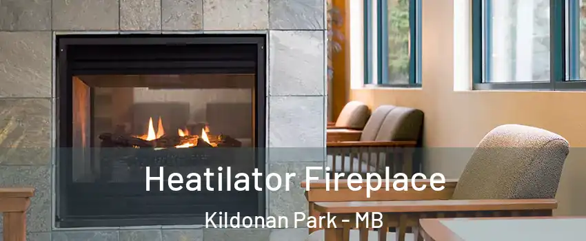  Heatilator Fireplace Kildonan Park - MB