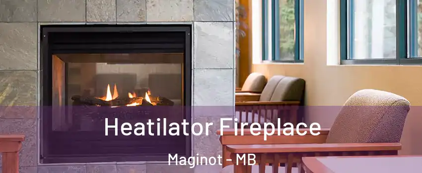  Heatilator Fireplace Maginot - MB