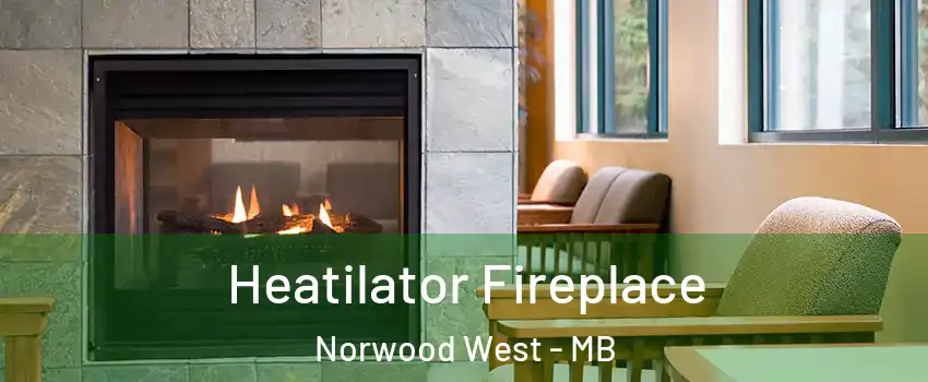  Heatilator Fireplace Norwood West - MB