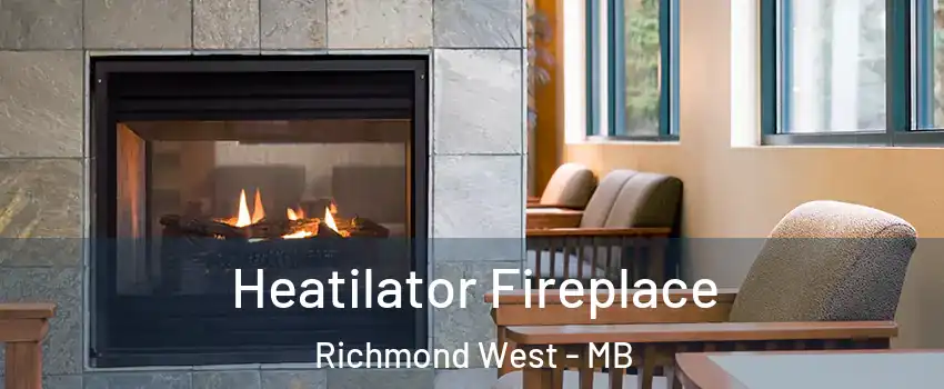  Heatilator Fireplace Richmond West - MB