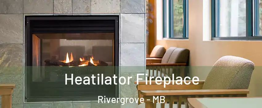  Heatilator Fireplace Rivergrove - MB
