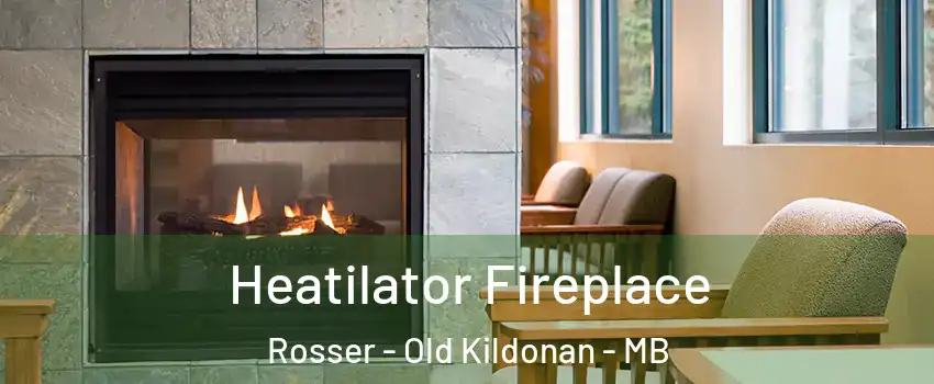  Heatilator Fireplace Rosser - Old Kildonan - MB