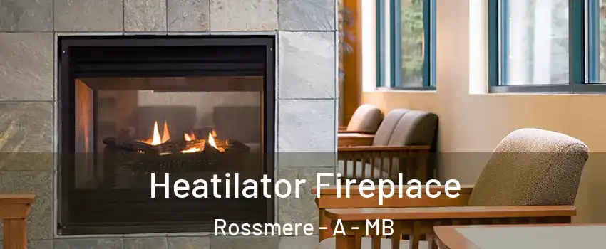  Heatilator Fireplace Rossmere - A - MB