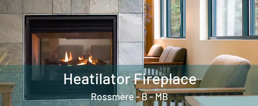  Heatilator Fireplace Rossmere - B - MB