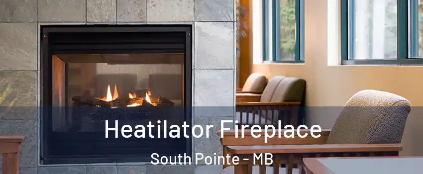  Heatilator Fireplace South Pointe - MB
