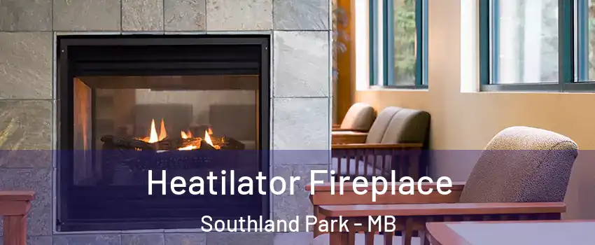  Heatilator Fireplace Southland Park - MB