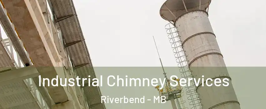  Industrial Chimney Services Riverbend - MB