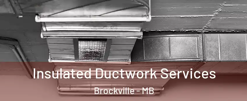  Insulated Ductwork Services Brockville - MB
